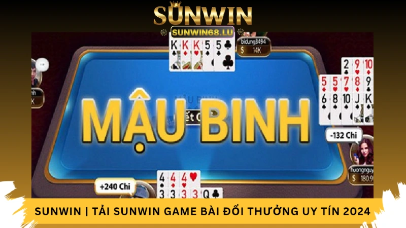 Giải Trí Mậu Binh Online trên Sunwin web